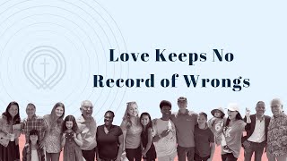 102724 Love Keeps No Record of Wrongs [upl. by Walke]