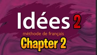 Idées 2 méthode de francais  Chapter 2 [upl. by Nabi244]