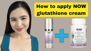 HOW TO APPLY NOW GLUTATHIONE WHITENING CREAM [upl. by Elletnahc]