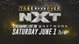 NXT TakeOver XXV comes to WWE Network June 1 [upl. by Cynara]