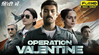 Operation Valentine Full Movie  Varun Tej Manushi Chhillar Ruhani Sharma Navdeep Facts amp Review [upl. by Jaquelyn]