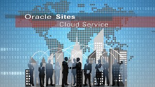 Learn about Oracle Sites Cloud Service [upl. by Nilkoorb]