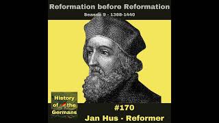 Ep 170 – Jan Hus Reformer and Rebel [upl. by Garcon]