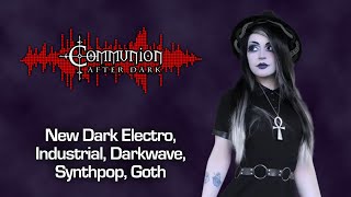 Communion After Dark  Dark Alternative Industrial EBM Gothic Synthpop  07032024 [upl. by Pokorny]