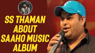 SS Thaman About Saaho Songs And Saaho Music Album [upl. by Uriiah]