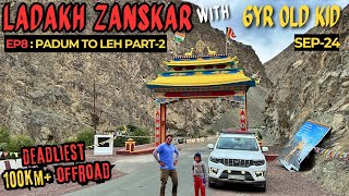 Ladakh Zanskar 2024 with 6Yr Old Kid  DEATH ROAD  EP7 Padum to Leh Part2 travel ladakh [upl. by Aidul]