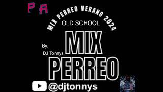 MIX PERREO INTENSO 2024 OLD SCHOOL By djtonnys [upl. by Alleul841]