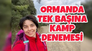 ORMANDA TEK BAŞINA KAMP DENEMESİ [upl. by Windsor]