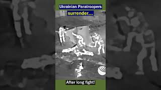 Ukrainian Paratroopers Surrender After Holding the Line [upl. by Trixie]