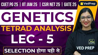 Tetrad Analysis Genetics  CUET PG 25  IIT JAM 25  CSIR NET 25  GATE 25  VedPrep Biology Academy [upl. by Petronilla619]