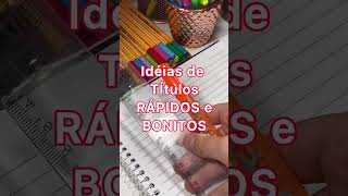 IDEIAS DE TÍTULOS RÁPIDOS E BONITOS  Títulos com Marca Texto e Caneta  Sem Brush Pen shorts 🤩 [upl. by Cassondra]