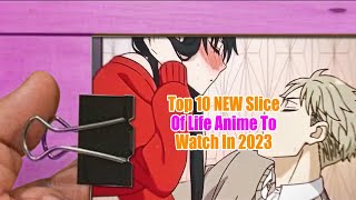 Top 10 NEW Slice Of Life Anime To Watch In 2023 Part 1 [upl. by Burnley]