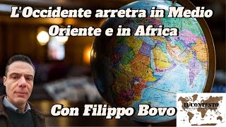 L’Occidente arretra in Medio Oriente e in Africa  Filippo Bovo [upl. by Anelehs]