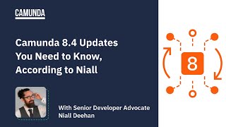 Camunda 84 Updates You Need to Know According to Niall [upl. by Ketchan151]