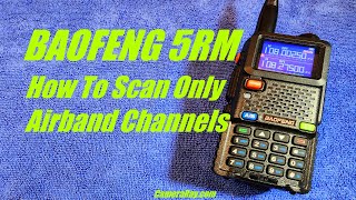 Baofeng 5RM Scan Airband Frequencies Only [upl. by Mariko]