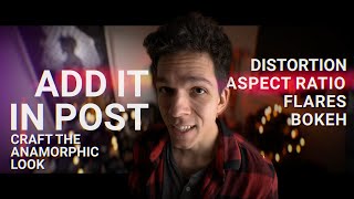 Creating the Anamorphic Look in Post Aspect Ratio Lens Flares Distortion and more [upl. by Tirza]