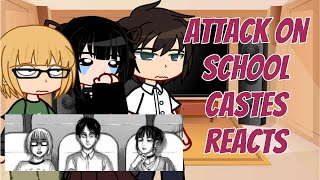 AOT SCHOOL CASTES REACT TO THEIR PAST LIVES 12 [upl. by Nybor637]