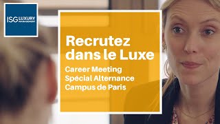 Recrutez dans le Luxe  Lévénement Career Meeting spécial Alternance de lISG Luxury Management [upl. by Madriene]