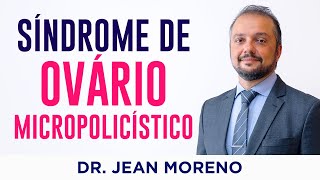 O que é a Síndrome de Ovário Micropolicístico – Dr Jean Moreno Ginecologista [upl. by Aneis]