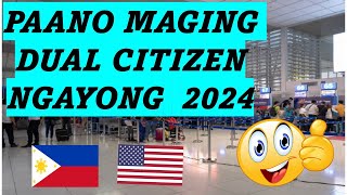 PAANO MAGING DUAL CITIZEN NGAYONG 2024 [upl. by Offen]