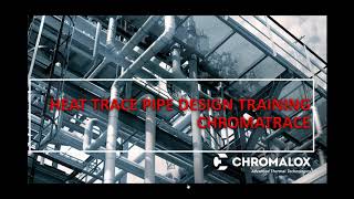 Heat Trace Pipe Design Training Chromatrace [upl. by Gershom]