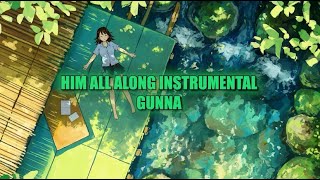 Gunna  HIM ALL ALONG Instrumental 1 Hour [upl. by Imuya816]