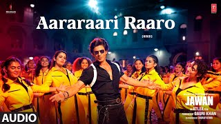 AARARAARI RAARO Audio Shah Rukh Khan  Atlee  Anirudh  Nayanthara  Deepthi SureshIrshad Kamil [upl. by Gilletta]