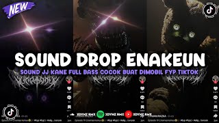 DJ DROP ENAKEUN V30 SOUND JJ MENGKANE FULL BASS COCOK BUAT DI MOBIL VIRAL TIKTOK TERBARU 2024 [upl. by Joaquin]