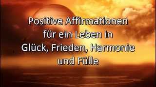 Positive Affirmationen für Glück Frieden Harmonie und Fülle  Meditation Entspannung [upl. by Salahcin]