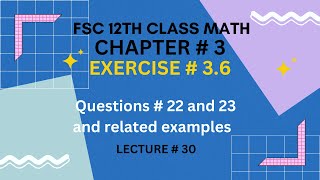 12th Class Math Exercise 36  Question  22 and 23 and related examples Chapter 3 [upl. by Nitz]