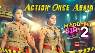 Maddam Sir Season 2  Action Once Again  New Promo  Coming Soon  Latest Update  Pan India Craze [upl. by Adai]