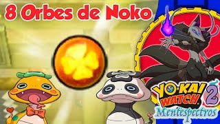 Cómo Conseguir los 8 Orbes de NOKO I Guías YoKai Watch 2 Mentespectros [upl. by Meier]