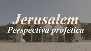 Jerusalem Perspectiva Profética [upl. by Kreg833]