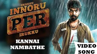 Kannai Nambathey  Enakku Innoru Per Irukku  Official Video Song  Gana Bala  GV Prakash Kumar [upl. by Vite]