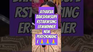 Atharva Bakshi super star singer winner new performance Please like share and subscribe ❤️❤️🙏🙏 [upl. by Ioab]