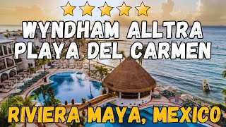 Wyndham Alltra Playa Del Carmen  Riviera Maya Mexico AllInclusive Resort [upl. by Lecia]