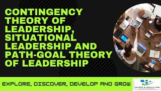 Contingency Theory of Leadership  Situational Leadership and PathGoal Theory of Leadership [upl. by Ariad]