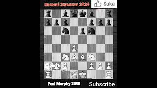 E4 Paul Morphy VS Howard Staunton Chess openings S12 chess catur [upl. by Nakhsa]