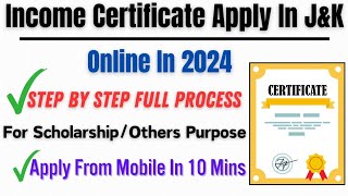 How To Apply For Income Certificate Online In JampK 2024 🔥 Income Kaise Banaye Full Demo Procedure [upl. by Aliwt]