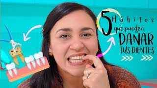 5 HÁBITOS QUE PUEDEN DAÑAR LOS DIENTES 😓 [upl. by Anael]