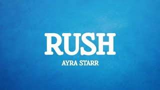 Rush  Ayra Starr  lyrics [upl. by Jenei]