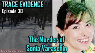 Trace Evidence  038  The Murder of Sonia Varaschin [upl. by Ailhad287]