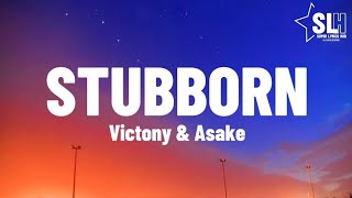 Victony amp Asake  Stubborn Lyrics Video me i no dey hear word o i stubborn [upl. by Ettedo519]