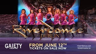 Riverdance at the Gaiety Theatre Dublin this summer [upl. by Paul]