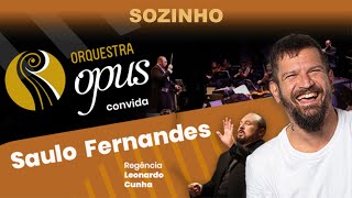 SOZINHO  Orquestra OPUS amp Saulo Fernandes [upl. by Rees]