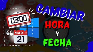 Como Cambiar la HORA y FECHA en windows 10  Como cambia la Hora en Windows 10 [upl. by Yraeht841]