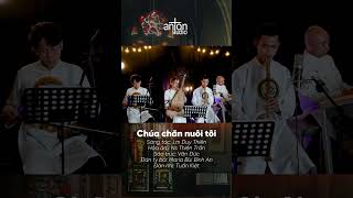 Chúa chăn nuôi tôi  Version bát âm antonstudio ThienTran nhacthanhca chuachannuoitoi [upl. by Hsara465]