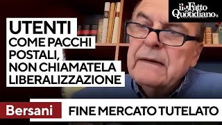 Bersani quotFine del mercato tutelato Non chiamatela liberalizzazione Utenti come pacchi postaliquot [upl. by Aeslahc]