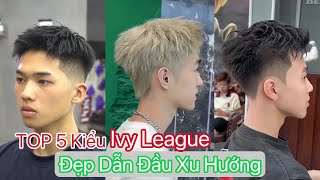 IVY LEAGUE  Top 5 Kiểu Tóc Nam Ngắn Chiến Nhất 2024 [upl. by Ogirdor420]