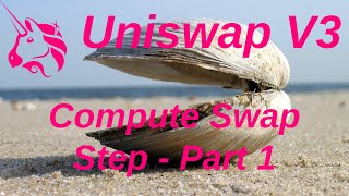 Compute Swap Step 1  Uniswap V3 Core Contract Explained  Part 18 [upl. by Nnairda]